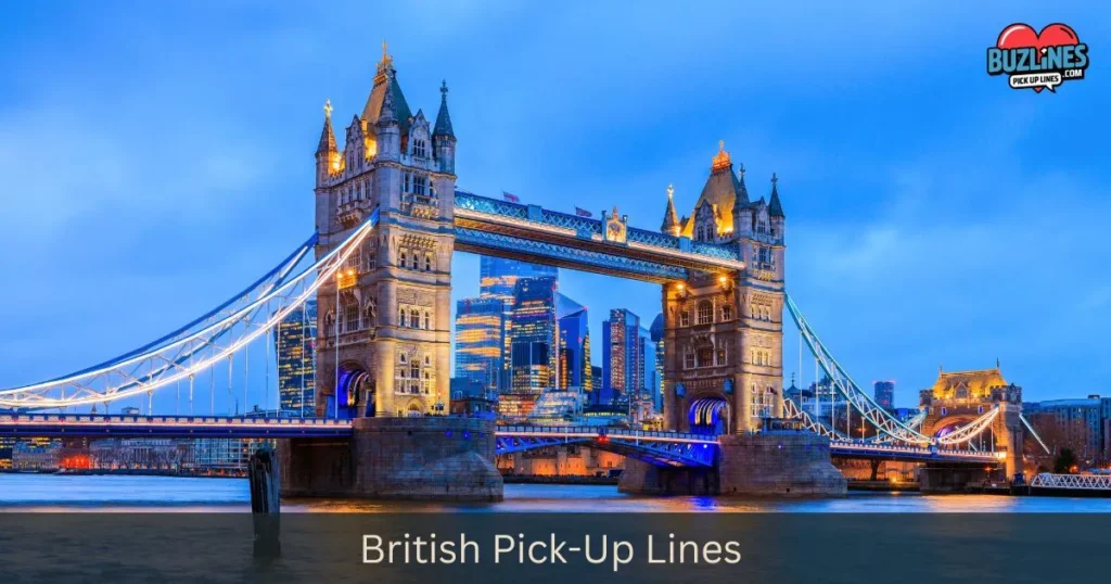 British Pick Up Lines