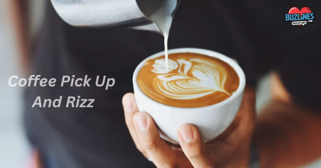 Coffee Pick Up Lines And Rizz