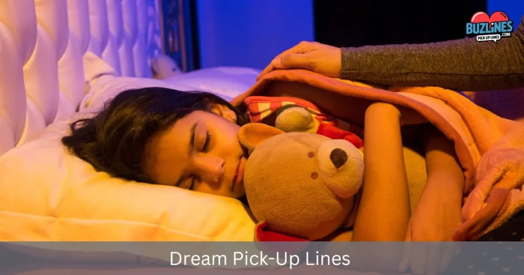Dreams Pick Up Lines