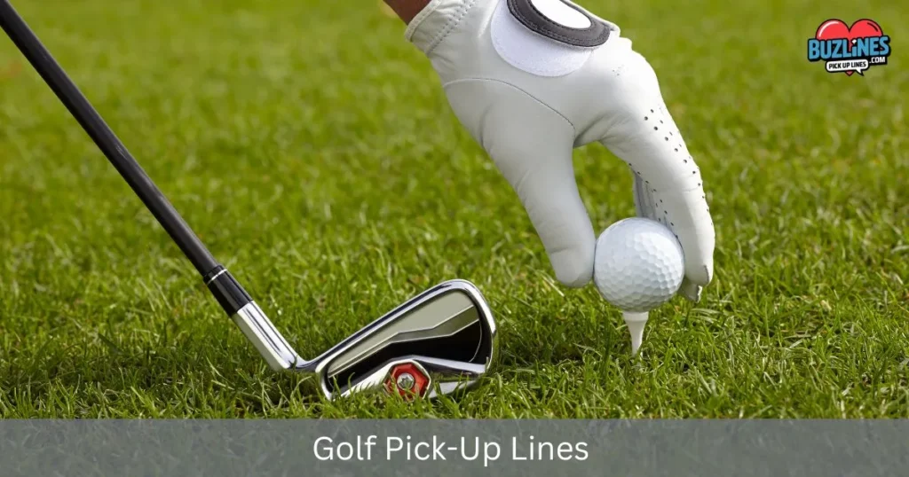 Golf Pick Up Lines
