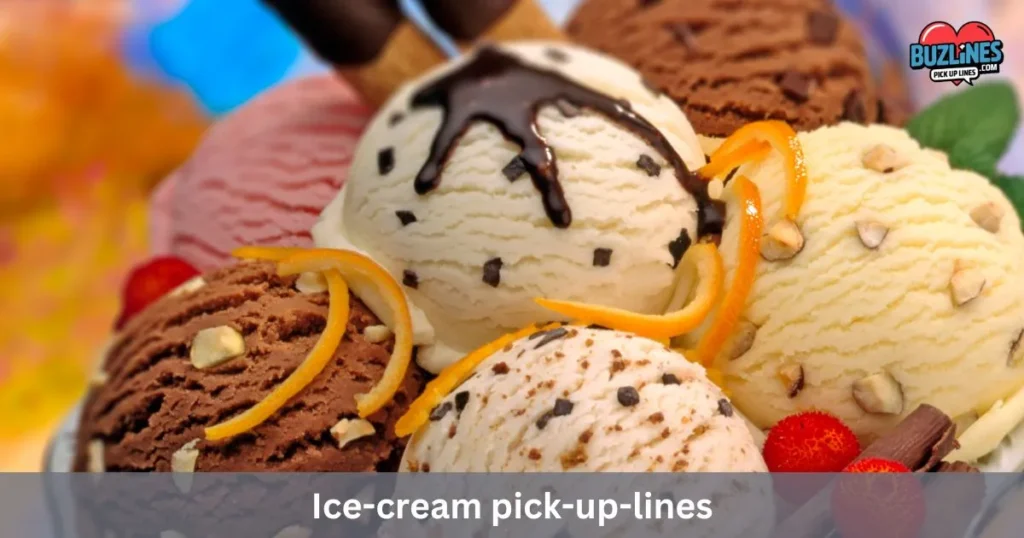 Ice Cream Pick Up Lines