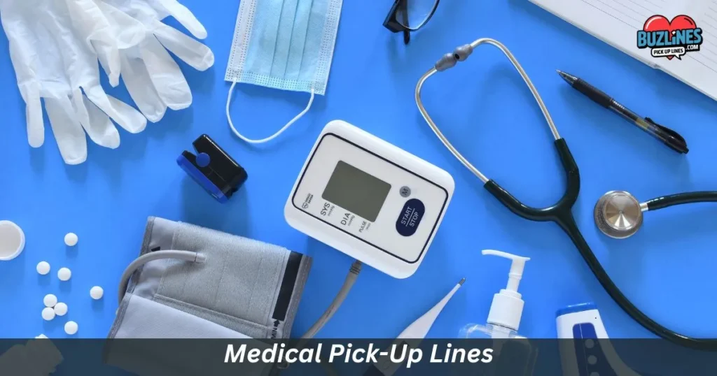 Medical Pick Up Lines