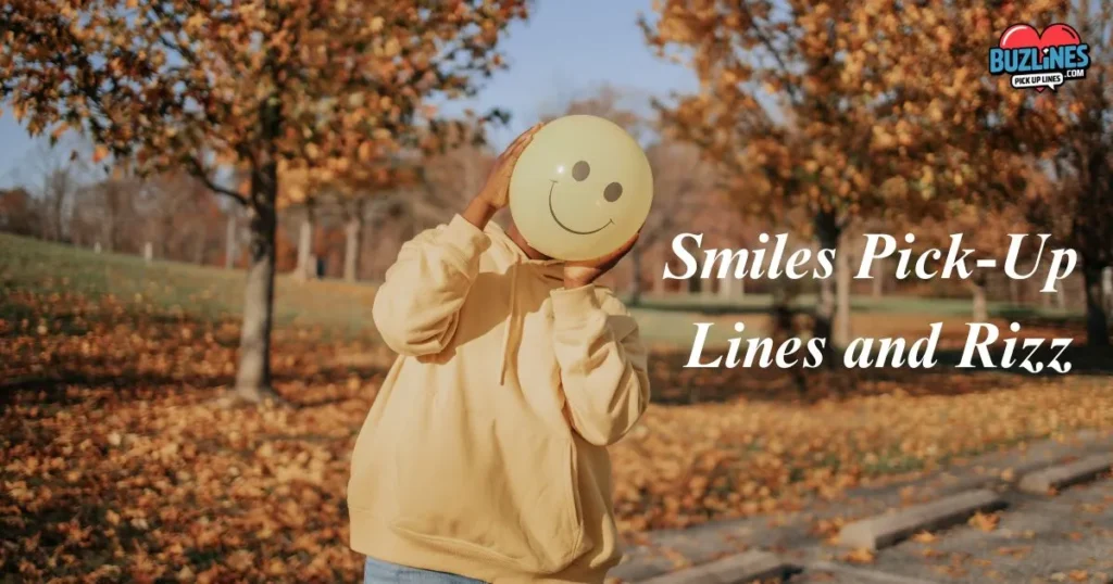 Smiles Pick Up Lines And Rizz