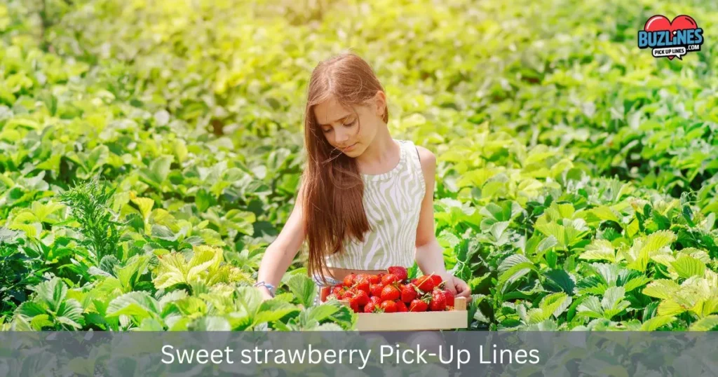 Sweet Strawberry Pick Up Lines 3