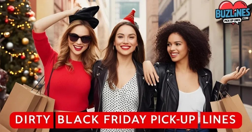 Dirty Black Friday Pick Up Lines