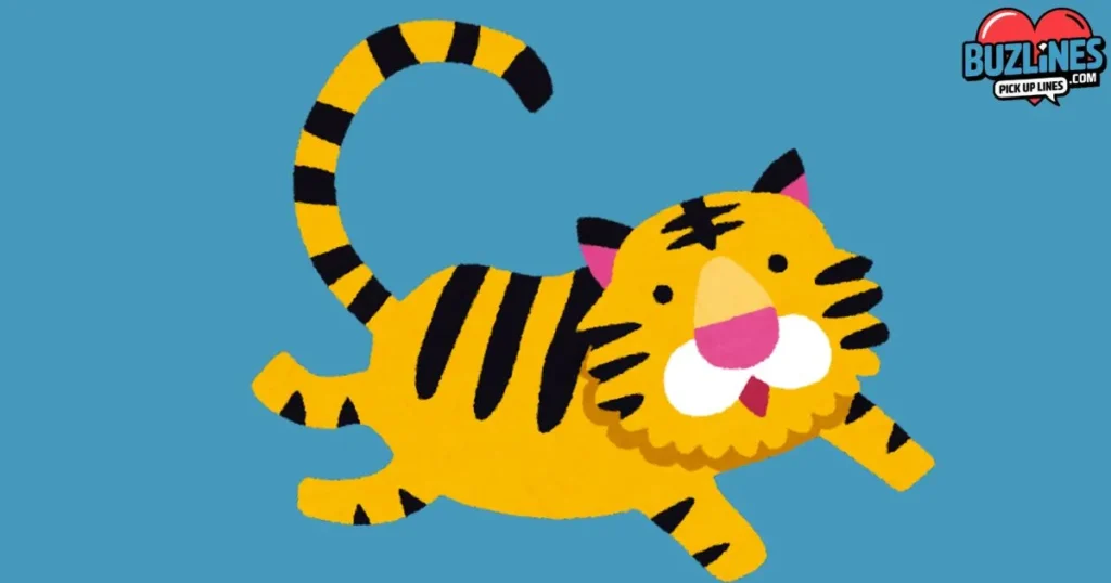 Funny Tiger Pick Up Lines