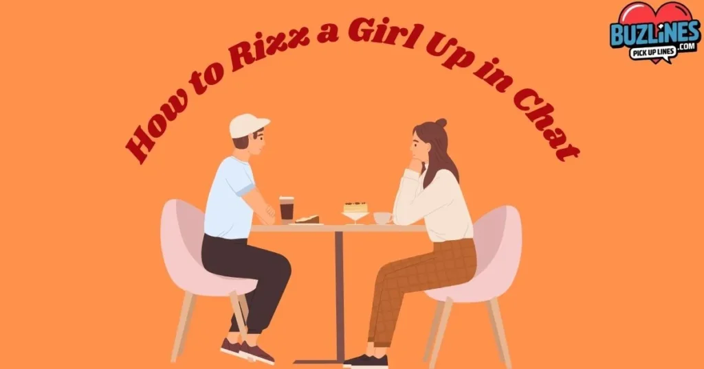 How To Rizz A Girl Up In Chat