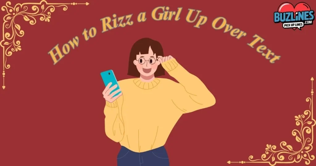 How To Rizz A Girl Up Over Text