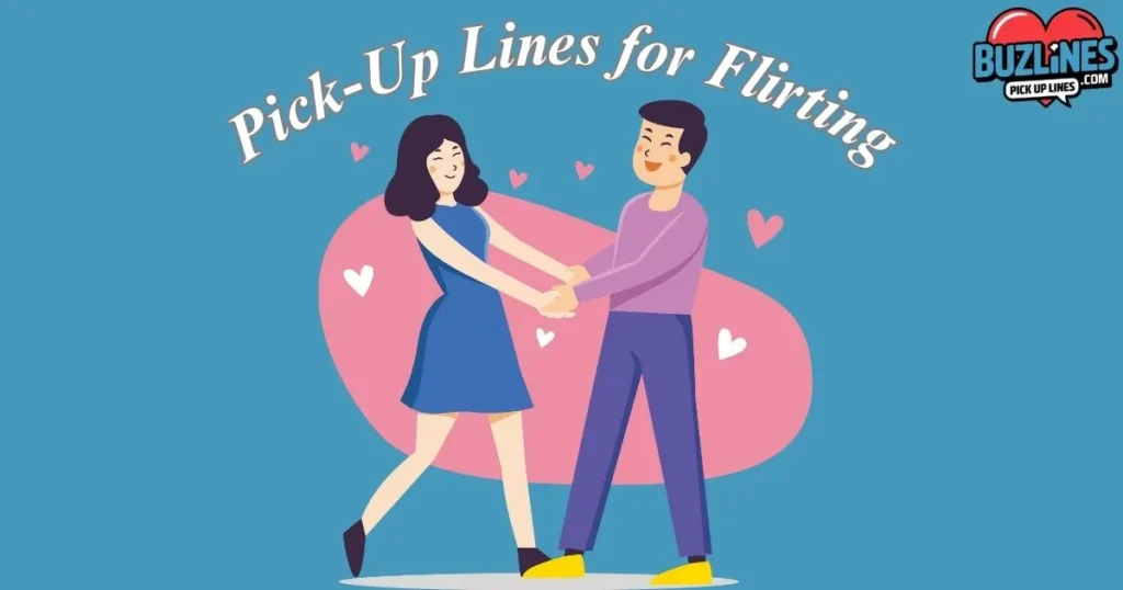 Pick Up Lines For Flirting