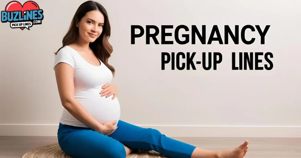Pregnancy Pick Up Lines